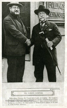 'With Albert Thomas, the French labor leader, in London. Mr. Gompers was recently honored by a great gathering in Chicago, including governors of a dozen states, who expressed the country's appreciation of his work in Europe to consolidate the labor parties in whole-hearted support of the war to crush German autocracy.'<br /><br />