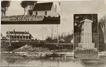 A collection of three different photos; one is a scene of Jackson's Mill, in the upper left corner is the house that 'Stonewall' Jackson died in, and on the right is his burial site.