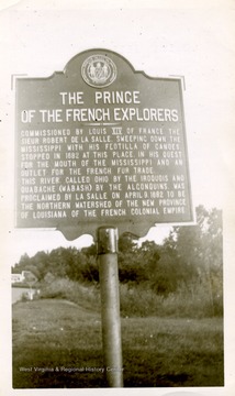 Cairo Illinois or Mound City, Illinois or Kentucky.  The marker reads: The Prince of the French Explorers--Commissioned by Louis XIV of France the Sieur Robert De La Salle, sweeping down the Mississippi with his Flotilla of canoes stopped in 1882 at this place.  In his quest for the mouth of the Mississippi and an outlet for the French fur trade.  This river called Ohio by the Iroquois and Quabache (Wabash) by the Algonquins was proclaimed by La Salle on April 9, 1882 to be the Northern watershed of the New Province of Louisiana of the French Colonial Empire.