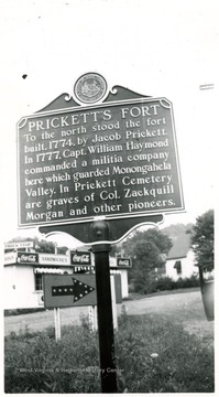 Prickett's Fort historic marker stands on State Route 73 between Morgantown and Fairmont, W. Va.  The marker reads: Prickett's Fort--To be north stood the fort built 1774 by Jacob Prickett.  In 1777 Capt. William Haymond commanded a militia company here which guarded Monongahela Valley.  In Prickett Cemetery are graves of Col. Zackquill Morgan and other pioneers.