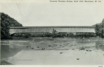 Crossing the Greenbrier River, this uniquely designed bridge was built by Lemuel Chenoweth, ca. 1853.