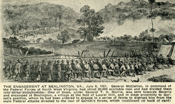 Caption on postcard reads: "The Engagement at Bealington, Va., July 8, 1861. General McClellan, in command of the Federal Forces at North West Virginia, had about 20,000 available men and had divided them into three detachments. One of these, under General T.A. Morris, was sent towards Beverly and encamped at Bealington, a village at the foot of Laurel Hill, and in close proximity to Garnet's position, whom he had been ordered to engage in a series of feints to distract him from the main Federal attacks directed to the rear of Garnet's forces, which consisted of about 11,000 men, including 3,000 under Colonel Pegram, at Rich Mountain. Skirmishes were kept up, those of the 8th of July being a considerable battle. The troops engaged on the Federal side were the 9th Indiana and the 14th Ohio Regiments. The fierceness of the attacks of the Indiana soldiers caused the Confederates to dub them "Swamp Devils" and also "The Tigers of the Bloody Ninth." This engagement was followed by the battles of Corrick's Ford and Rich Mountain. - From a sketch by H. Love." Published by Barbour Publishing Company. (From postcard collection legacy system.)