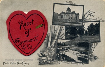 Images from the city of Fairmont including the court house, Fairmont Avenue South from 2nd St., and Valley Falls. Opening up the heart reveals more images from Fairmont. Published by Chilson News Agency. (From postcard collection legacy system.)