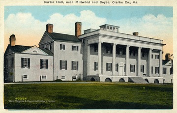 Caption on back of postcard reads: "Carter Hall erected about 1792 by Colonel Nathaniel Burwell. Sometime the home of Wm. A. Carter, latterly of Mr. Geo. Burwell and now the residence of Mr. Townsend Burwell." Published by Williamsport Paper Company. (From postcard collection legacy system--Non-WV.)