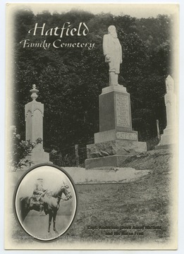 A postcard of the Hatfield Family Cemetery located in Sarah Ann, West Virginia. Also includes photo of "Devil Anse" Hatfield on his horse Fred.